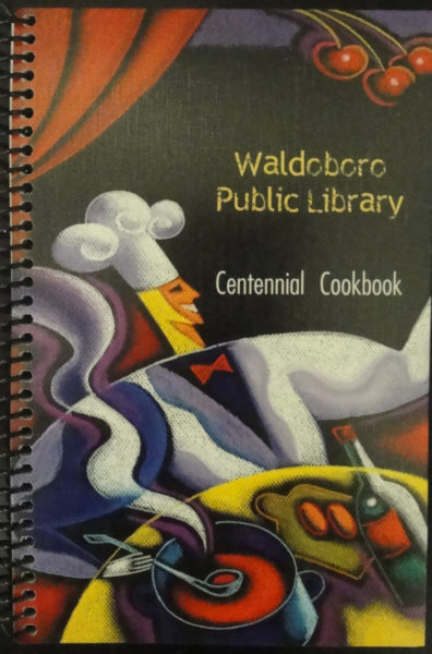The Waldoboro Public Librarys Centennial Cookbook is now available.