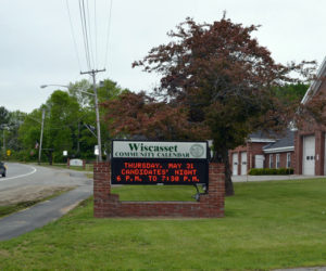 The sign outside the Wiscasset municipal building advertises an upcoming candidates forum. The Lincoln County News will host the forum, which will feature five candidates for three seats on the Wiscasset Board of Selectmen.