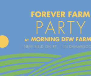 DRA and MFT are hosting a celebration at Morning Dew Farms new field on Route 1 in Damariscotta on July 26.