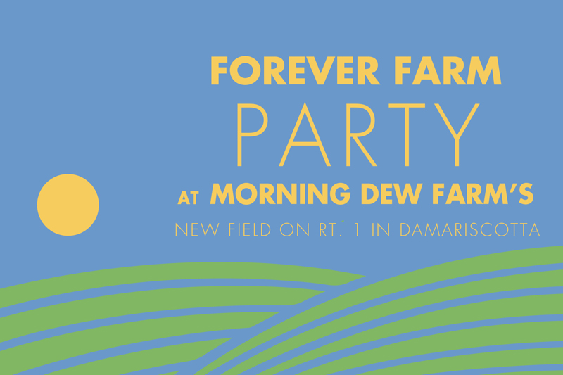 DRA and MFT are hosting a celebration at Morning Dew FarmÂ’s new field on Route 1 in Damariscotta on July 26.