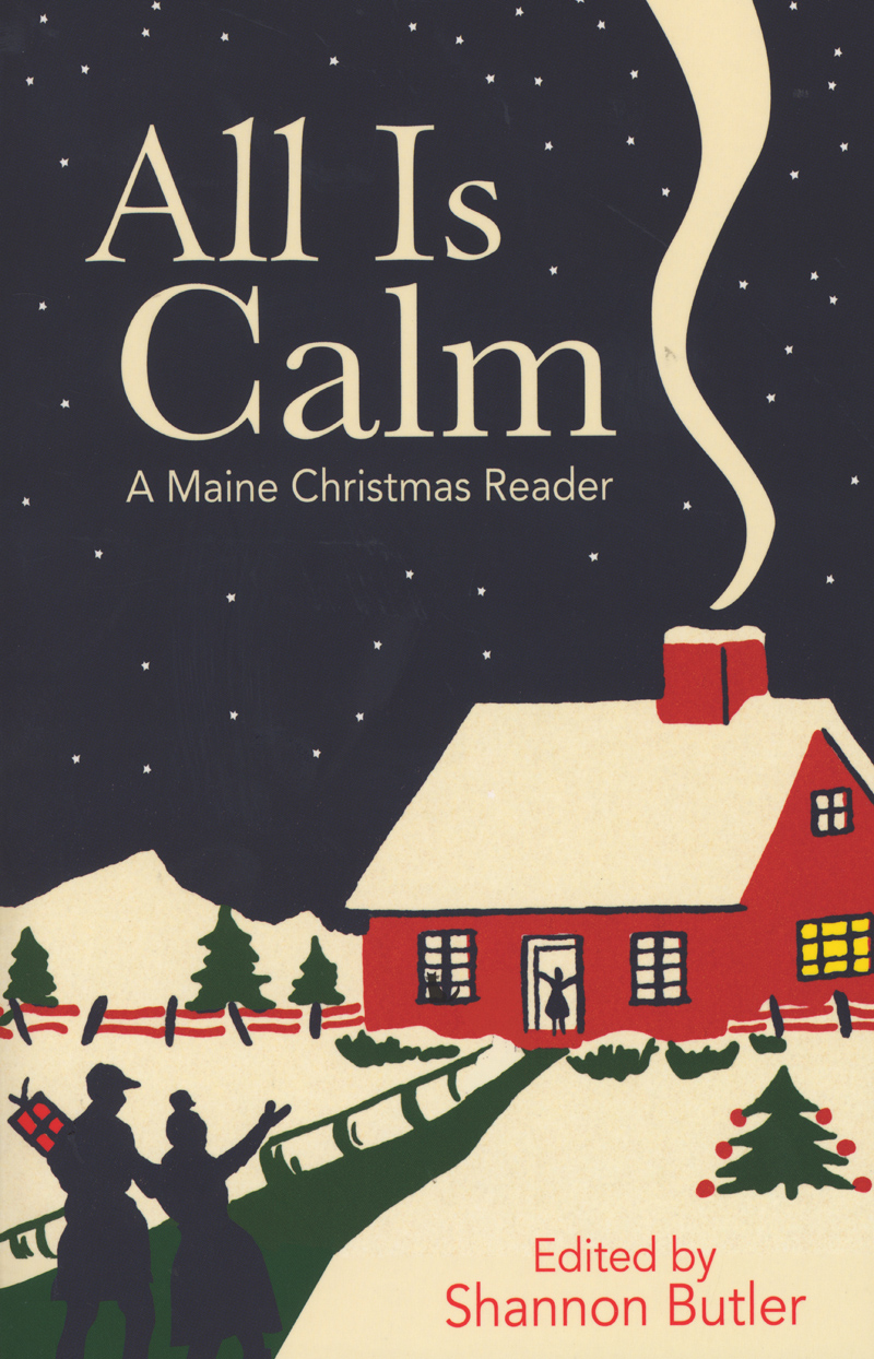 "All is Calm: A Maine Christmas Reader," newly released by Islandport Press, includes an essay by Round Pond writer May B. Davidson.