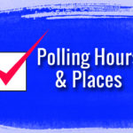 Polling Hours and Places