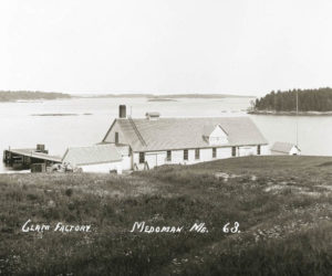 The Burnham and Morrill Co. clam factory, built circa 1900. According to the Maine Memory Network, 40 to 50 Bremen men took up clamming after the factory was built, while women were employed inside steaming and picking meat from the shellfish. The factory closed in 1940, was used to buy and sell clams then lobsters through the late 1950s, and is currently the site of Broad Cove Marine Services. (Photo courtesy Maine Memory Network)