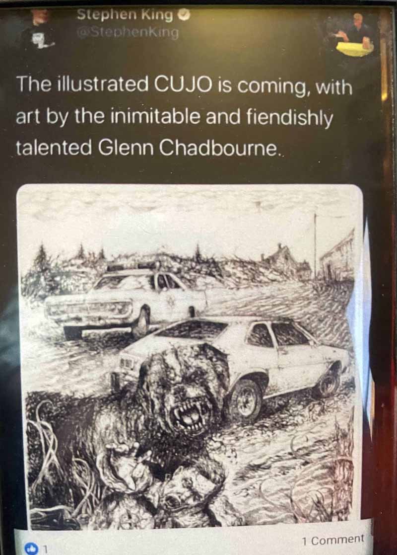 A Stephen King tweet praising Glenn Chadbourne's work on "Cujo" is printed, framed, and mounted to the wall in the artist's Newcastle studio. "Ill take that in the oven with me when I go," Chadbourne said. (Sherwood Olin photo)