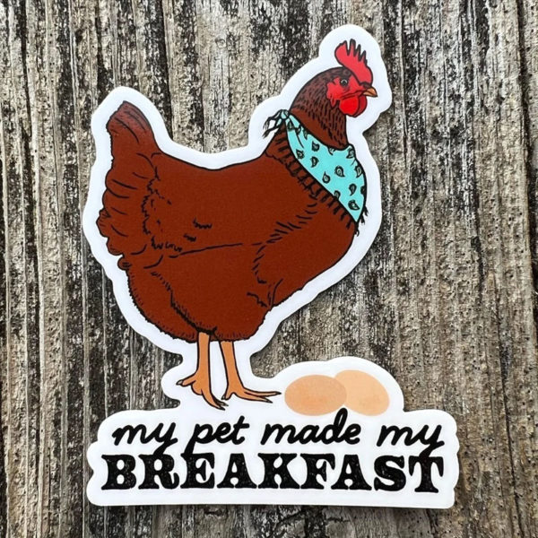 Jasmine Olsons whimsical animal sticker takes the shape of a chicken with the note "my pet made my breakfast. (Photo courtesy Jasmine Olson)