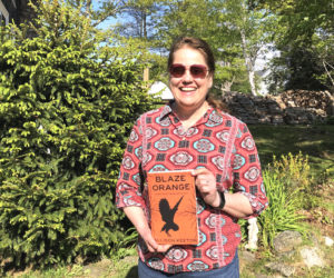 Bristol author Allison Keeton displays her newly published mystery novel Blaze Orange. Keeton will read from the novel, which is set in a fictional Midcoast town bearing more than a few similarities to Round Pond, at the Bristol Area Library on Wednesday, July 9. (Sarah Masters photo)