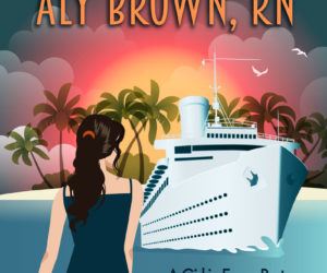 The cover of "The Unsinkable Aly Brown, RN," by Kate Smith (Courtesy photo)